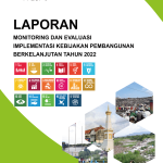 Laporan Monitoring dan Evaluasi Implementasi Kebijakan Pembangunan Berkelanjutan Tahun 2022